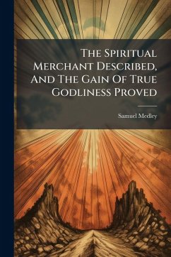 Cover The Spiritual Merchant Described, And The Gain Of True Godliness Proved