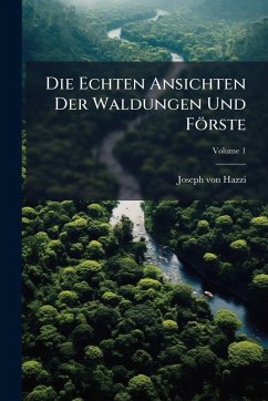 Cover Die Echten Ansichten Der Waldungen Und Förste