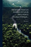 MÃ(c)moire Sur Les ForÃats Et Leur Influence ClimatÃ(c)rique...