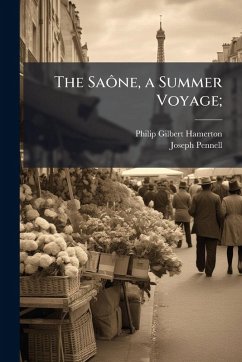 Cover The SaÃ´ne, a Summer Voyage;
