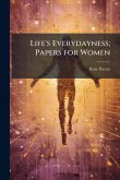 Life's Everydayness; Papers for Women