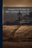 Complete Works of Rev. Thomas Smyth, D. D.
