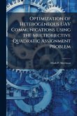 Optimization of Heterogeneous UAV Communications Using the Multiobjective Quadratic Assignment Problem Optimization of Heterogeneous UAV Communications Using the Multiobjective Quadratic Assignment Problem