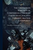 The Oxidation Kinetics of Continuous Carbon Fibers in a Cracked Ceramic Matrix Composite