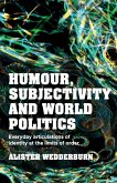 Humour, Subjectivity and World Politics