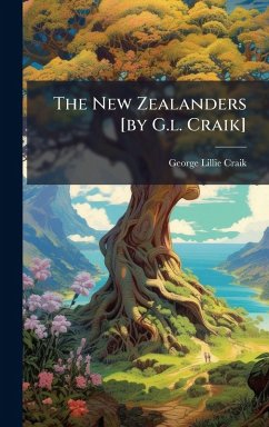 The New Zealanders [by G.l. Craik] - Craik, George Lillie