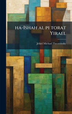 ha-Ishah al pi torat Yirael - Tucatzinsky, Jehiel Michael
