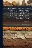 Soils of the Eastern United States and Their Use-- XXIII. The Orangeburg Fine Sandy Loam
