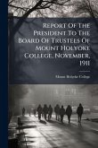 Report Of The President To The Board Of Trustees Of Mount Holyoke College, November, 1911