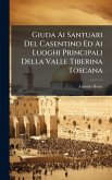 Giuda Ai Santuari Del Casentino Ed Ai Luoghi Principali Della Valle Tiberina Toscana Giuda Ai Santuari Del Casentino Ed Ai Luoghi Principali Della Valle Tiberina Toscana