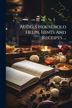 Cover Audels Household Helps, Hints And Receipts ...
