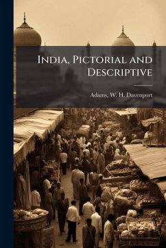 India, Pictorial and Descriptive Cover India, Pictorial and Descriptive