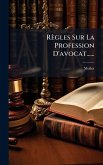 Règles Sur La Profession D'avocat......