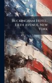 Buckingham Hotel. Fifth Avenue, New York