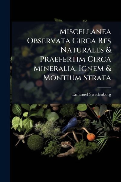 Miscellanea Observata Circa Res Naturales & Praefertim Circa Mineralia, Ignem & Montium Strata Miscellanea Observata Circa Res Naturales & Praefertim Circa Mineralia, Ignem & Montium Strata