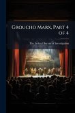 Groucho Marx, Part 4 of 4 Groucho Marx, Part 4 of 4