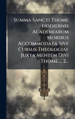 Cover Summa Sancti Thome Hodiernis Academiarum Moribus Accommodata Sive Cursus Theologiae Juxta Menten Divi Thome..., 2...