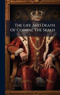 The Life And Death Of Cormae The Skald - Anonymous