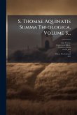 S. Thomae Aquinatis Summa Theologica, Volume 3...
