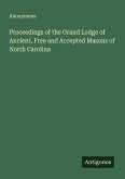 Proceedings of the Grand Lodge of Ancient, Free and Accepted Masons of North Carolina Proceedings of the Grand Lodge of Ancient, Free and Accepted Masons of North Carolina