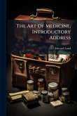 The Art Of Medicine, Introductory Address