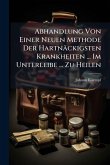 Abhandlung Von Einer Neuen Methode Der Hartnäckigsten Krankheiten ... Im Unterleibe ... Zu Heilen