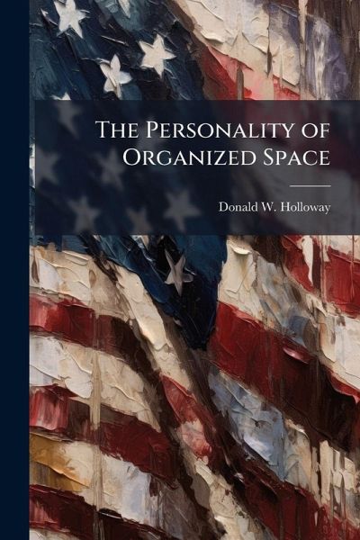 The Personality of Organized Space The Personality of Organized Space