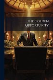 The Golden Opportunity The Golden Opportunity