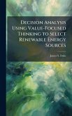 Decision Analysis Using Value-Focused Thinking to Select Renewable Energy Sources
