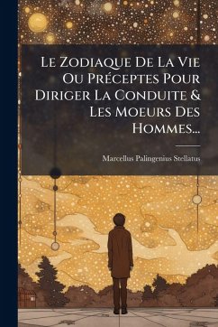 Cover Le Zodiaque De La Vie Ou PrÃ(c)ceptes Pour Diriger La Conduite & Les Moeurs Des Hommes...