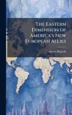 The Eastern Dimension of America's New European Allies
