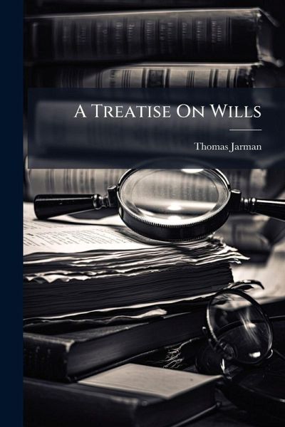 A Treatise On Wills A Treatise On Wills