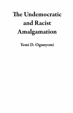 Cover The Undemocratic and Racist Amalgamation (eBook, ePUB)