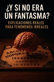 ¿Y si no era un fantasma?: Lo paranormal explicado por la mente (eBook, ePUB)