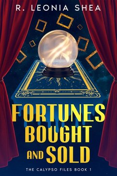 Fortunes Bought and Sold (The Calypso Files, #1) (eBook, ePUB) - Shea, R. Leonia Fortunes Bought and Sold (The Calypso Files, #1) (eBook, ePUB) - Shea, R. Leonia