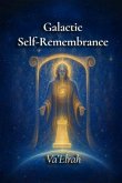 Galactic Self-Remembrance (eBook, ePUB) Galactic Self-Remembrance (eBook, ePUB)
