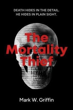 The Mortality Thief (eBook, ePUB) - Griffin, Mark W.