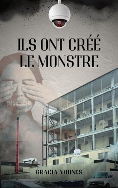 Cover Ils Ont Créé Le Monstre (eBook, ePUB)