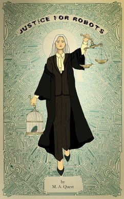 Justice for Robots (eBook, ePUB) - Quest, M. A. Justice for Robots (eBook, ePUB) - Quest, M. A.