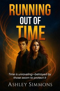 Running Out Of Time (eBook, ePUB) - Simmons, Ashley Running Out Of Time (eBook, ePUB) - Simmons, Ashley