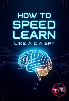 Cover How to Speed Learn Like a CIA Spy: Easy Mode (eBook, ePUB)