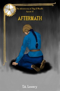 Aftermath: The Adventures of Pigg & Woolfe Episode 37 (eBook, ePUB) - Lowery, T. A.