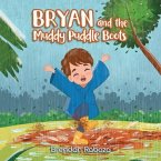 Bryan and the Muddy Puddle Boots (eBook, ePUB) Bryan and the Muddy Puddle Boots (eBook, ePUB)