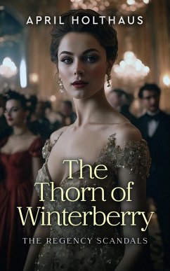 Cover The Thorn of Winterberry (The Regency Scandals, #1) (eBook, ePUB)