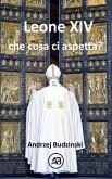 Leone XIV Che cosa ci aspetta? (eBook, ePUB) Leone XIV Che cosa ci aspetta? (eBook, ePUB)