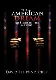 The AmerIcan Dream   HisStory in the Making (eBook, ePUB) The AmerIcan Dream   HisStory in the Making (eBook, ePUB)