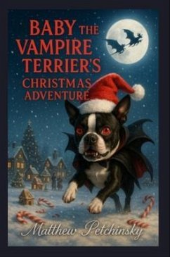 Cover Baby the Vampire Terrier's Christmas Adventure (eBook, ePUB)