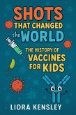 Shots That Changed the World: The History of Vaccines for Kids (eBook, ePUB)