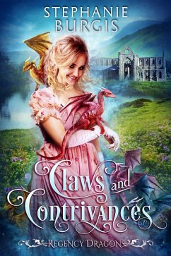 Claws and Contrivances (Regency Dragons, #2) (eBook, ePUB) - Burgis, Stephanie