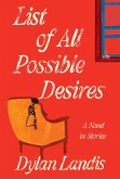 List of All Possible Desires: A Novel in Stories (eBook, ePUB) List of All Possible Desires: A Novel in Stories (eBook, ePUB)